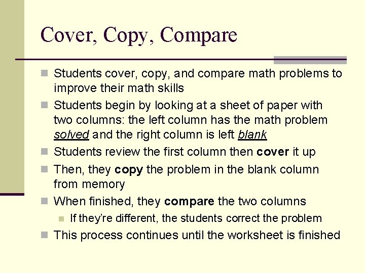 Cover, Copy, Compare n Students cover, copy, and compare math problems to n n