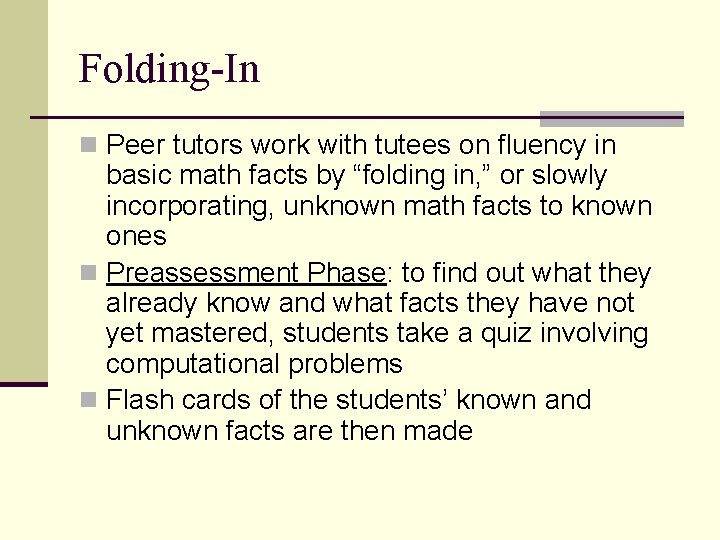 Folding-In n Peer tutors work with tutees on fluency in basic math facts by