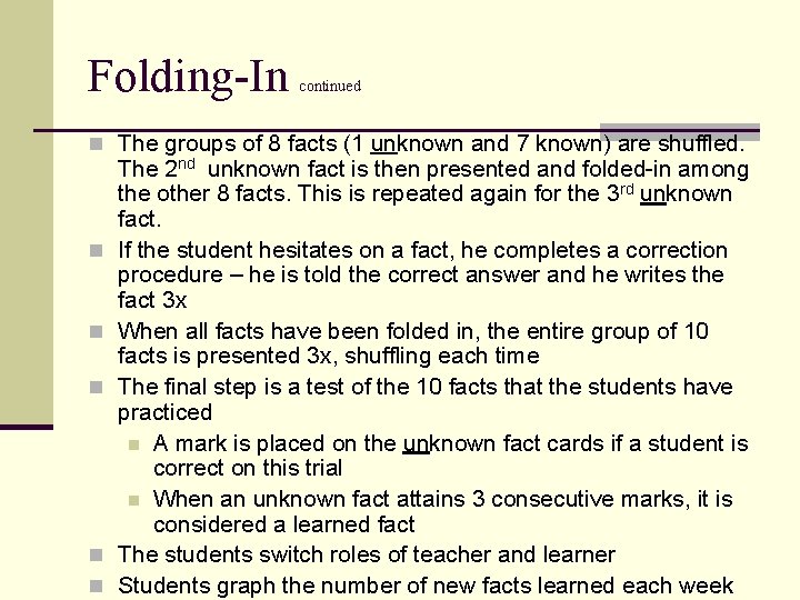 Folding-In continued n The groups of 8 facts (1 unknown and 7 known) are