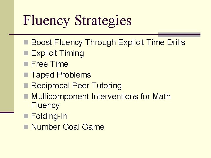 Fluency Strategies Boost Fluency Through Explicit Time Drills Explicit Timing Free Time Taped Problems