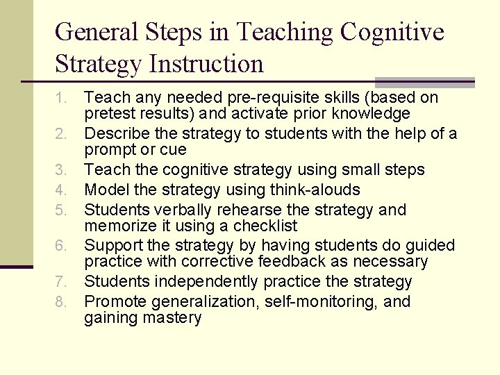 General Steps in Teaching Cognitive Strategy Instruction 1. 2. 3. 4. 5. 6. 7.