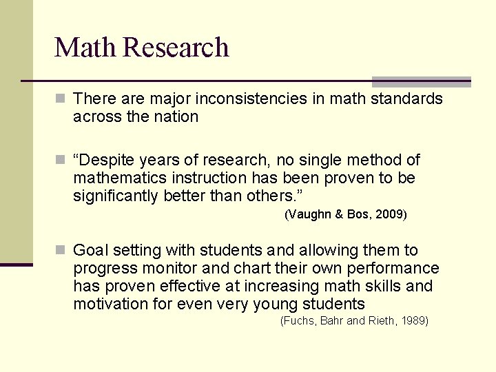 Math Research n There are major inconsistencies in math standards across the nation n