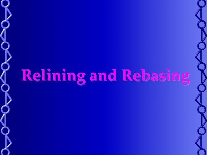 Relining and Rebasing 