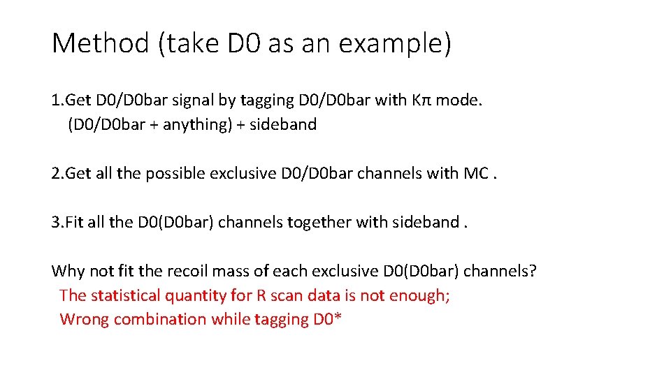 Method (take D 0 as an example) 1. Get D 0/D 0 bar signal