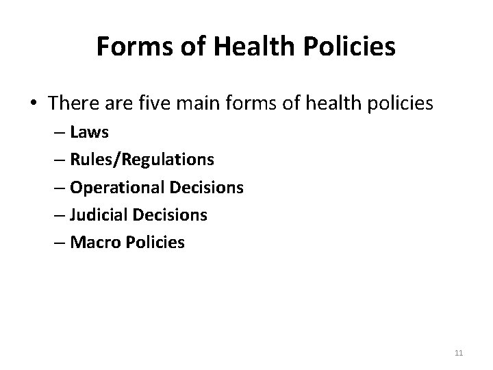 Forms of Health Policies • There are five main forms of health policies –
