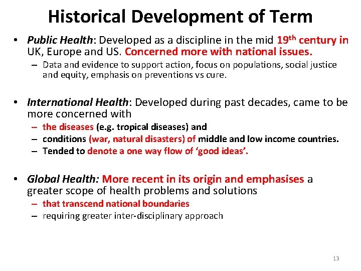 Historical Development of Term • Public Health: Developed as a discipline in the mid