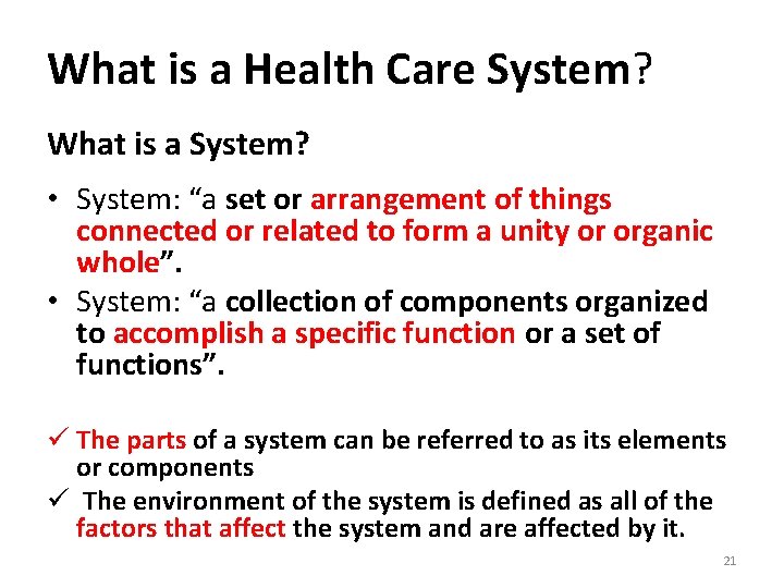 What is a Health Care System? What is a System? • System: “a set