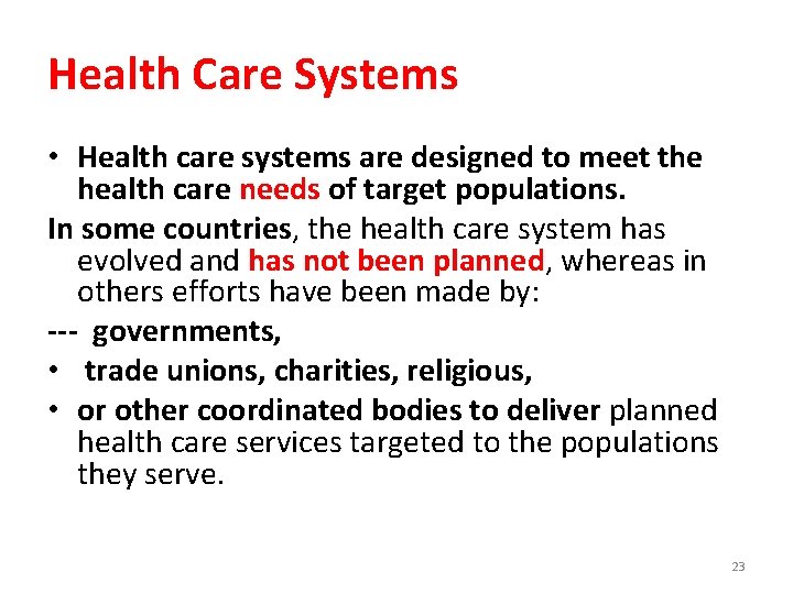 Health Care Systems • Health care systems are designed to meet the health care