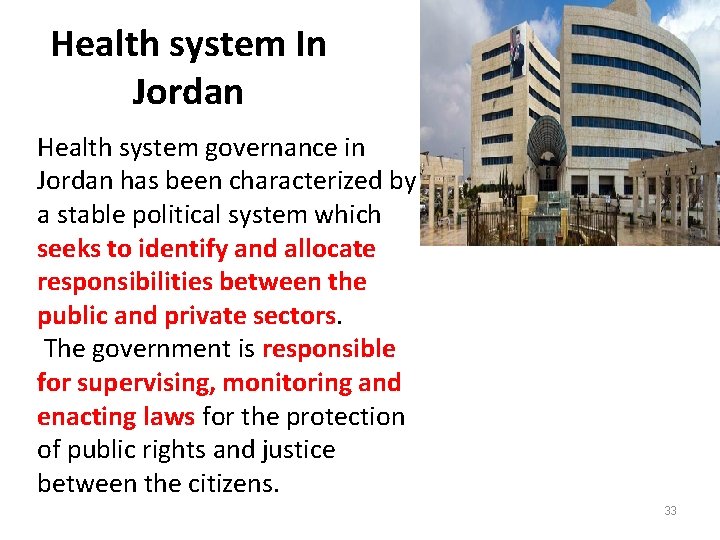 Health system In Jordan Health system governance in Jordan has been characterized by a