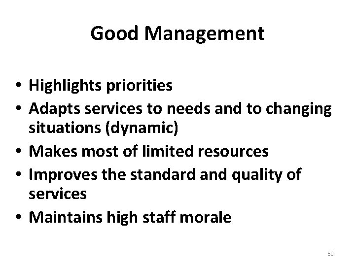 Good Management • Highlights priorities • Adapts services to needs and to changing situations
