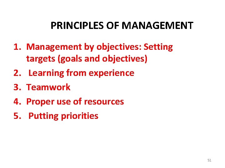 PRINCIPLES OF MANAGEMENT 1. Management by objectives: Setting targets (goals and objectives) 2. Learning