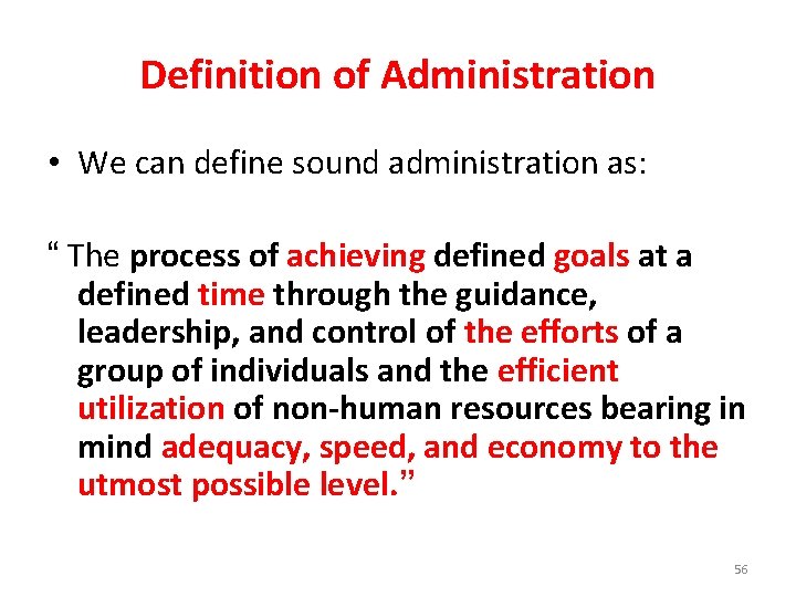 Definition of Administration • We can define sound administration as: “ The process of