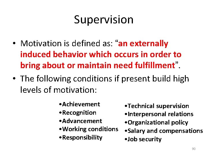 Supervision • Motivation is defined as: “an externally induced behavior which occurs in order