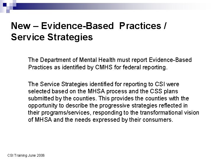 New – Evidence-Based Practices / Service Strategies The Department of Mental Health must report