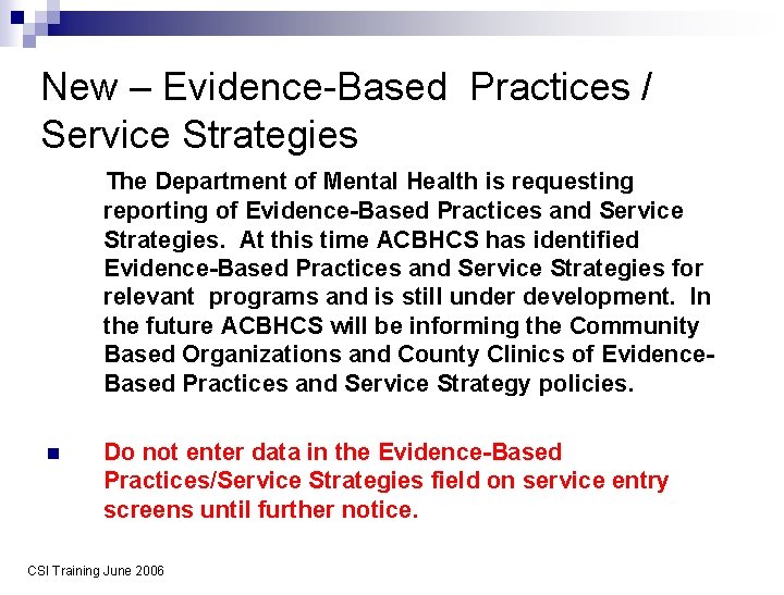 New – Evidence-Based Practices / Service Strategies The Department of Mental Health is requesting