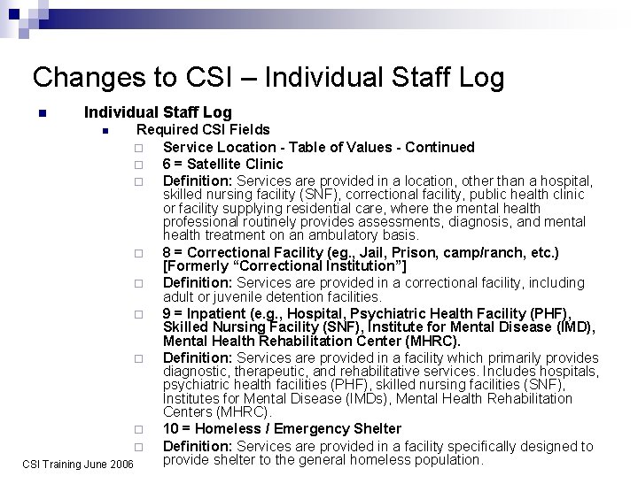 Changes to CSI – Individual Staff Log n Individual Staff Log Required CSI Fields