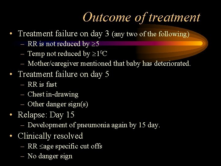 Outcome of treatment • Treatment failure on day 3 (any two of the following)