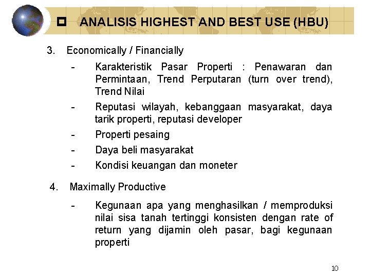  ANALISIS HIGHEST AND BEST USE (HBU) 3. Economically / Financially - 4. Karakteristik