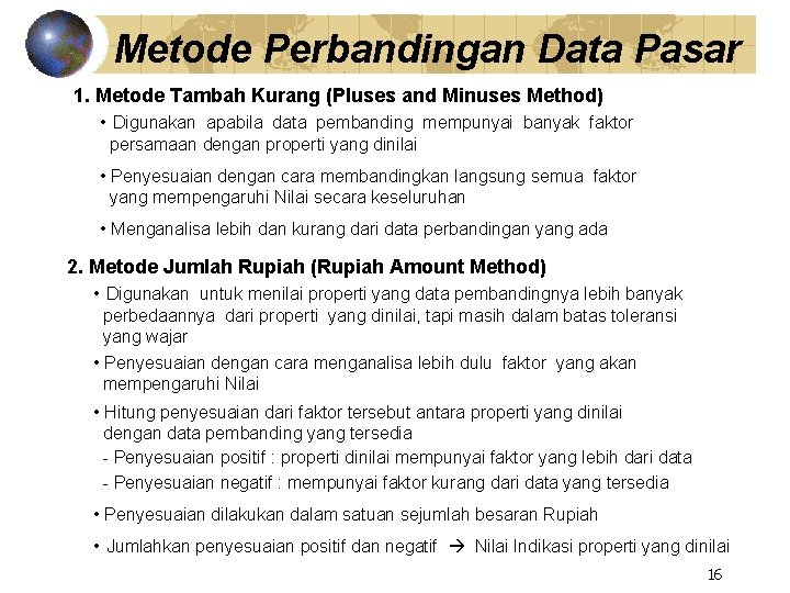 Metode Perbandingan Data Pasar 1. Metode Tambah Kurang (Pluses and Minuses Method) • Digunakan