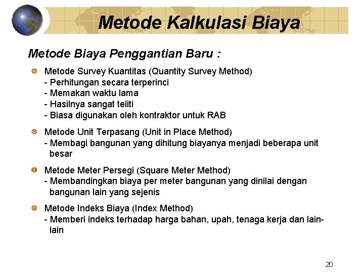 Metode Kalkulasi Biaya Metode Biaya Penggantian Baru : Metode Survey Kuantitas (Quantity Survey Method)