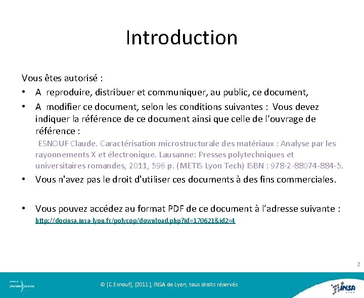 Introduction Vous êtes autorisé : • A reproduire, distribuer et communiquer, au public, ce