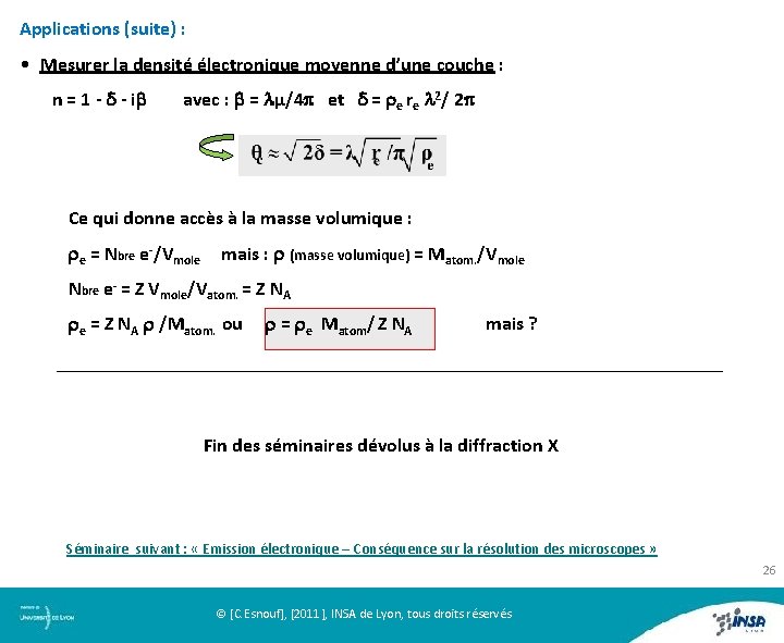 Applications (suite) : Applications (suite) • Mesurer la densité électronique moyenne d’une couche :