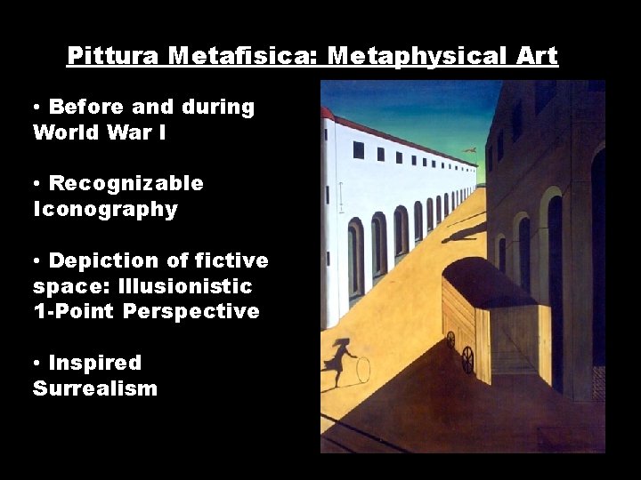 Pittura Metafisica: Metaphysical Art • Before and during World War I • Recognizable Iconography