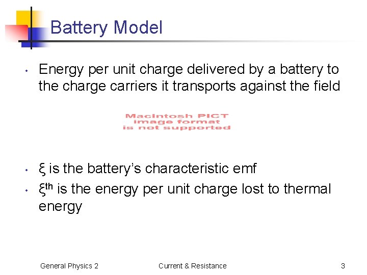 Battery Model • • • Energy per unit charge delivered by a battery to