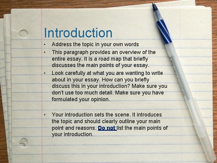 Introduction • • Address the topic in your own words This paragraph provides an