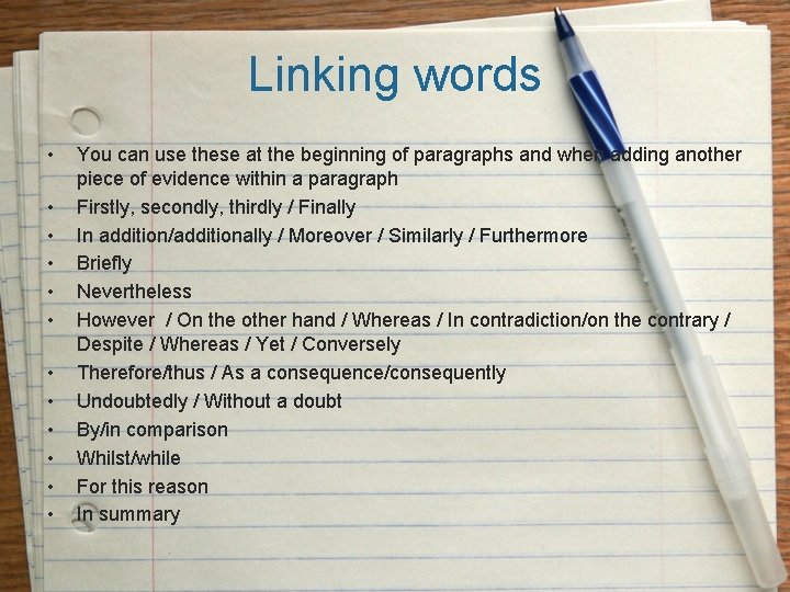 Linking words • • • You can use these at the beginning of paragraphs