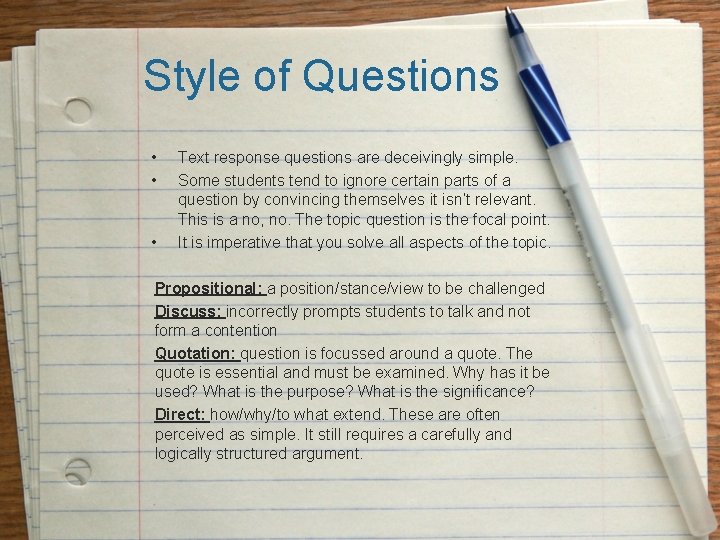 Style of Questions • • • Text response questions are deceivingly simple. Some students