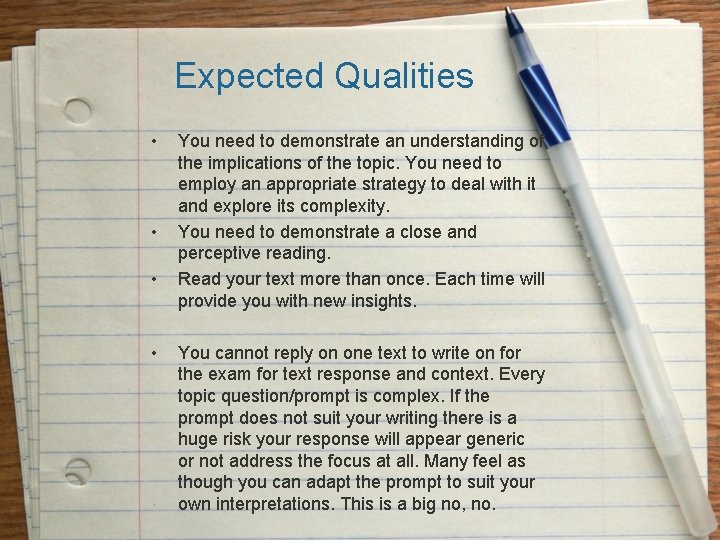Expected Qualities • • You need to demonstrate an understanding of the implications of