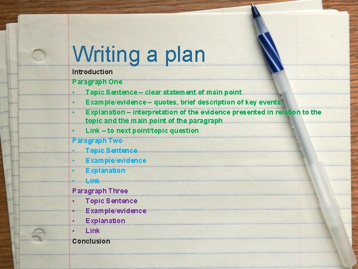 Writing a plan Introduction Paragraph One • Topic Sentence – clear statement of main
