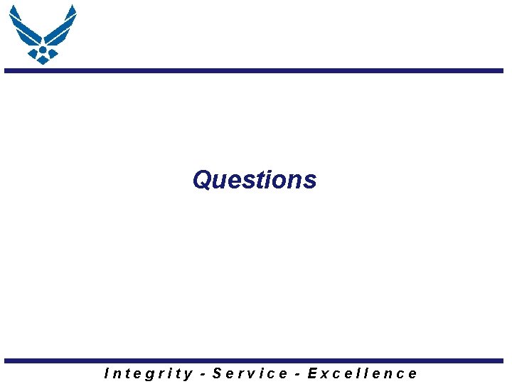 Questions Integrity - Service - Excellence Questions Integrity - Service - Excellence