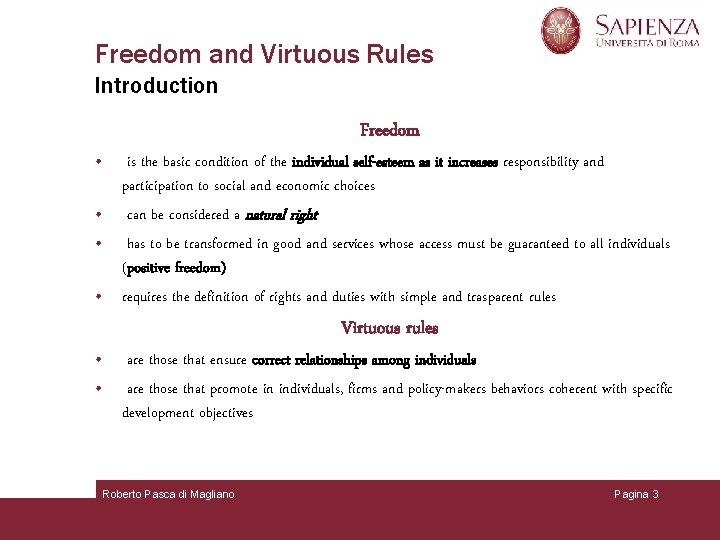 Freedom and Virtuous Rules Introduction Freedom • is the basic condition of the individual