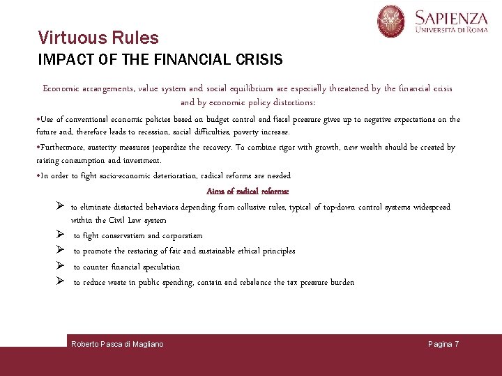 Virtuous Rules IMPACT OF THE FINANCIAL CRISIS Economic arrangements, value system and social equilibrium