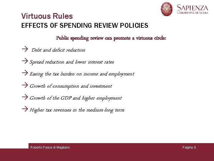 Virtuous Rules EFFECTS OF SPENDING REVIEW POLICIES Public spending review can promote a virtuous