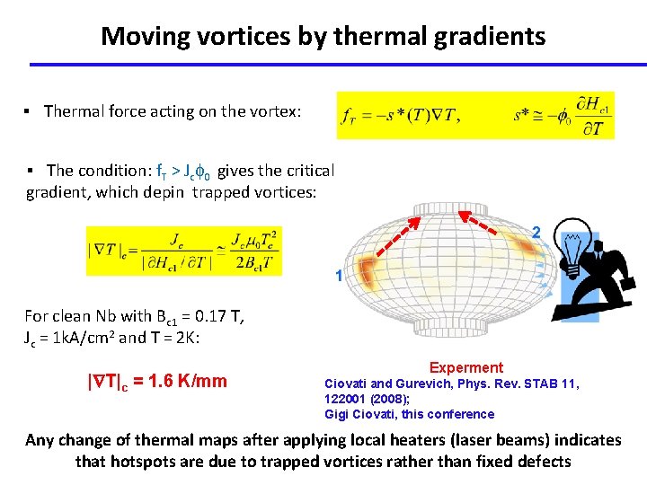 Moving vortices by thermal gradients § Thermal force acting on the vortex: § The