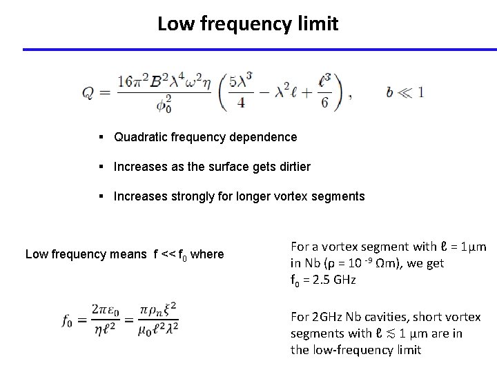 Low frequency limit § Quadratic frequency dependence § Increases as the surface gets dirtier