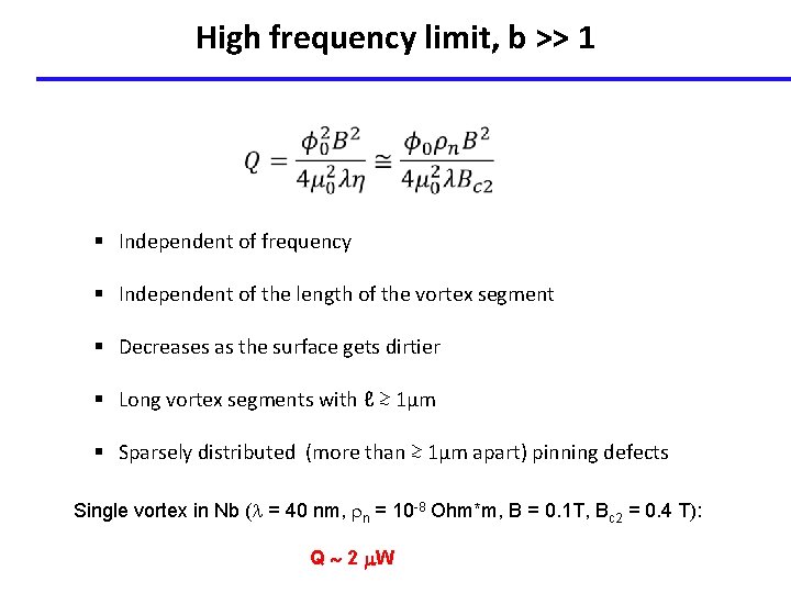 High frequency limit, b >> 1 § Independent of frequency § Independent of the