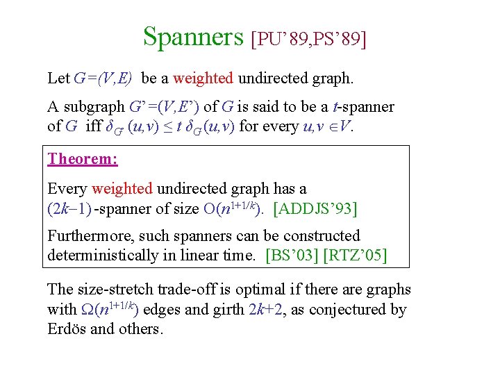 Spanners [PU’ 89, PS’ 89] Let G=(V, E) be a weighted undirected graph. A