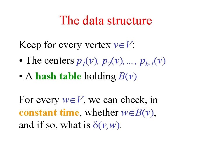 The data structure Keep for every vertex v V: • The centers p 1(v),