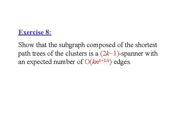 Exercise 8: Show that the subgraph composed of the shortest path trees of the