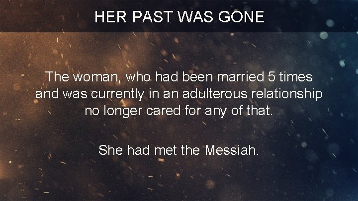 HER PAST WAS GONE The woman, who had been married 5 times and was