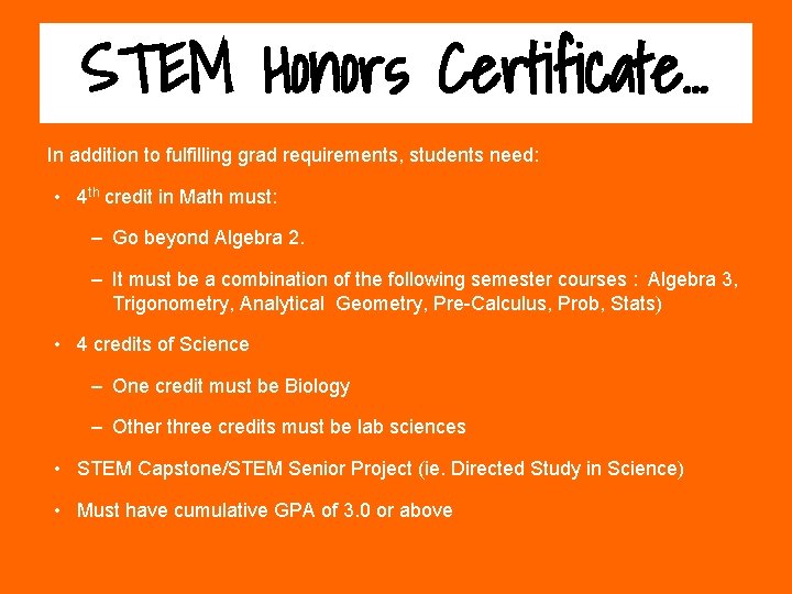 STEM Honors Certificate. . . In addition to fulfilling grad requirements, students need: •