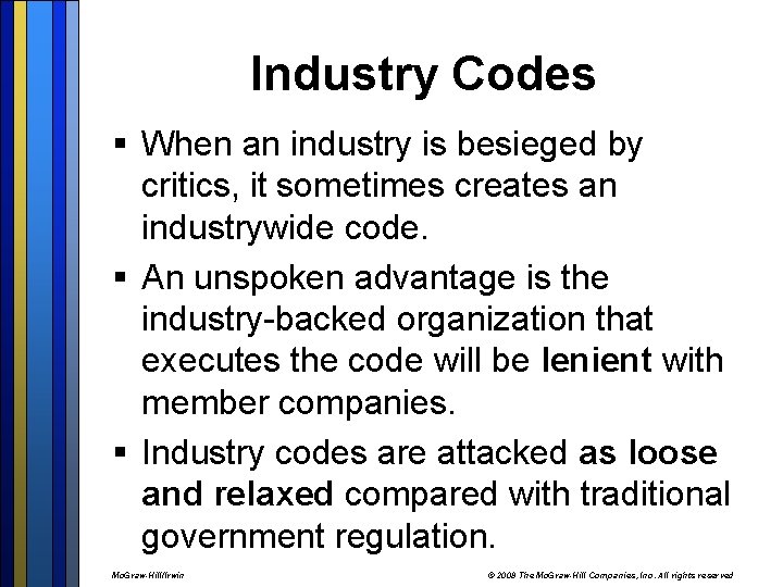 Industry Codes § When an industry is besieged by critics, it sometimes creates an