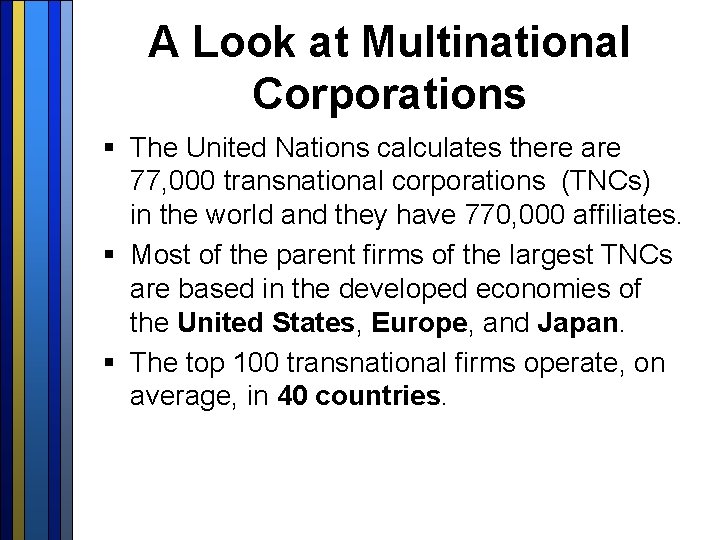 A Look at Multinational Corporations § The United Nations calculates there are 77, 000