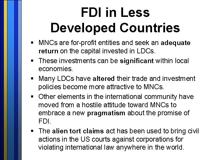 FDI in Less Developed Countries § MNCs are for-profit entities and seek an adequate