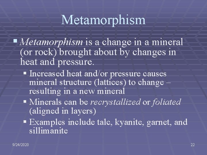 Metamorphism § Metamorphism is a change in a mineral (or rock) brought about by