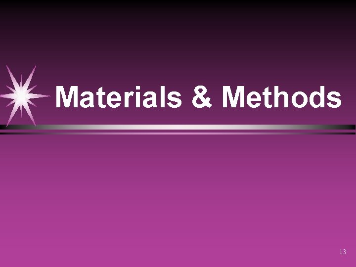 Materials & Methods 13 